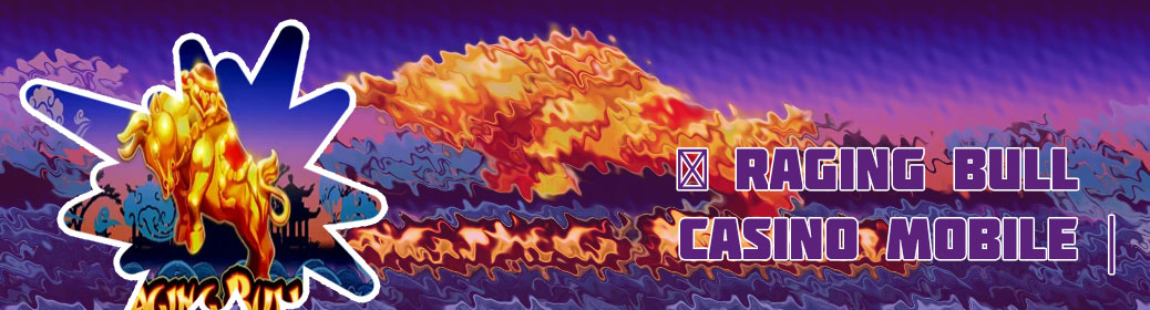 Raging bull casino mobile app