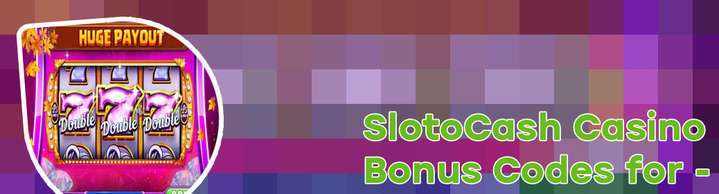 Slotocash no deposit bonus codes new player
